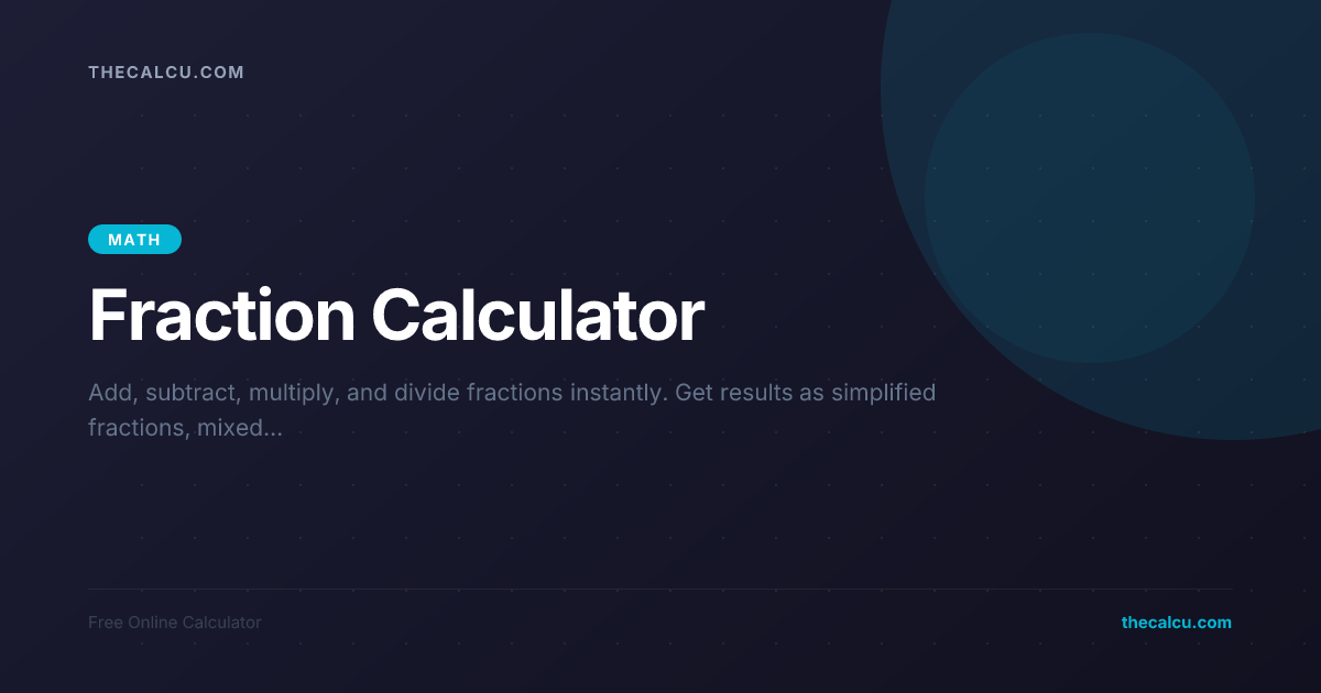 Fraction Calculator — Simplify Fractions Online | thecalcu.com